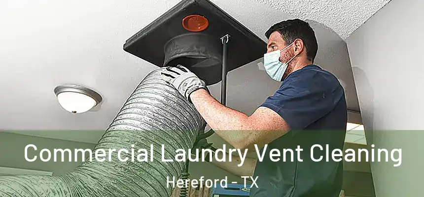  Commercial Laundry Vent Cleaning Hereford - TX